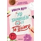 thumbnail image 1 of Libro Yo Tambien No Es Te Quiero (campaña Edicion Limitada) ( Quererte 1 ) Tapa Blanda, Autor Violeta Reed, Editorial Debolsillo, 1 of 1