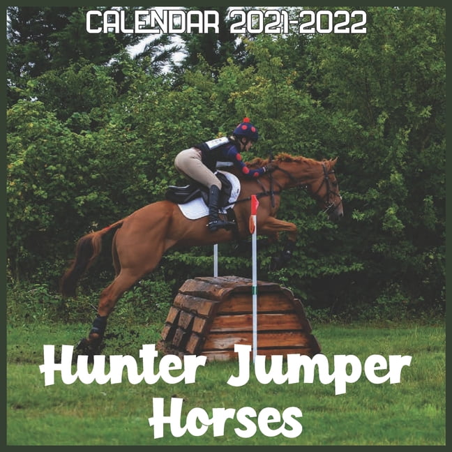 Hunter Jumper Horses Calendar 2021-2022 : April 2021 Through December 2022 Square Photo Book Monthly Planner Hunter Jumper Horses, Small Calendar (Paperback) - Walmart.com