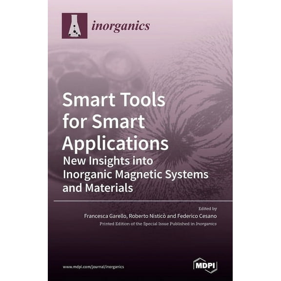 Smart Tools for Smart Applications: New Insights into Inorganic Magnetic Systems and Materials, (Hardcover)