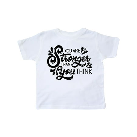 

Inktastic You Are Stronger Than You Think Gift Toddler Boy or Toddler Girl T-Shirt