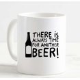 thumbnail image 3 of Coffee Mug There Is Always Time For Another Beer Bottle Drinking Party Adult White Coffee Mug Funny Gift Cup, 3 of 3