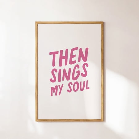 Then Sings My Soul Christian Typography Faith Wall Art Poster Decor