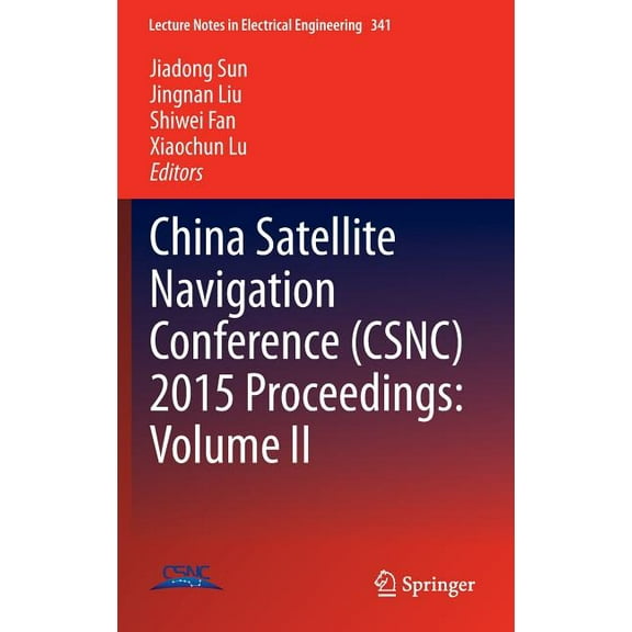Lecture Notes in Electrical Engineering China Satellite Navigation Conference (Csnc) 2015 Proceedings: Volume II, Book 341, (Hardcover)