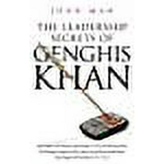 The Leadership Secrets of Genghis Khan