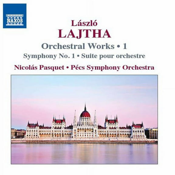 Lajtha / Pecs Symphony Orchestra / Pasquet - Laszlo Lajtha: Orchestral Works Vol 1 - Music & Performance - CD