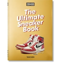Sneaker Freaker. the Ultimate Sneaker Book. 45th Ed., (Hardcover)