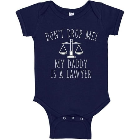 

The Shirt Den Lawyer Baby Don t Drop Me My Daddy Is A Lawyer Bodysuit Attorney Dad Infant One Piece