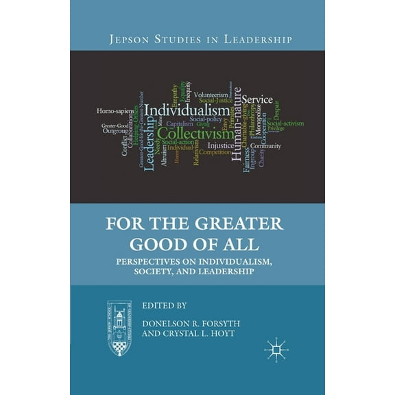 Jepson Studies in Leadership For the Greater Good of All: Perspectives on Individualism, Society, and Leadership, (Paperback)