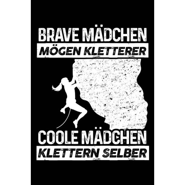 Coole Madchen Klettern Selber Notizbuch Notizheft Fur Klettern Klettern Kletter Er Bouldern Bergsteigen Frau A5 6x9in Liniert Mit Linien Walmart Com Walmart Com