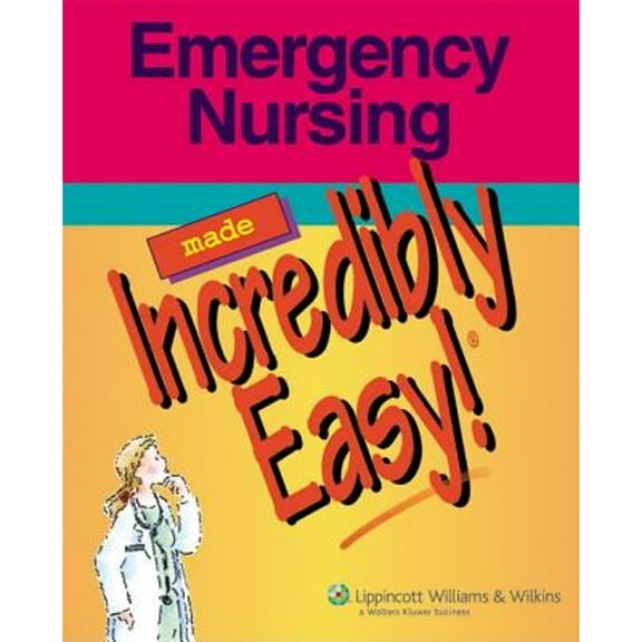 Pre-Owned Emergency Nursing Made Incredibly Easy! (Paperback) 1582554641 9781582554648