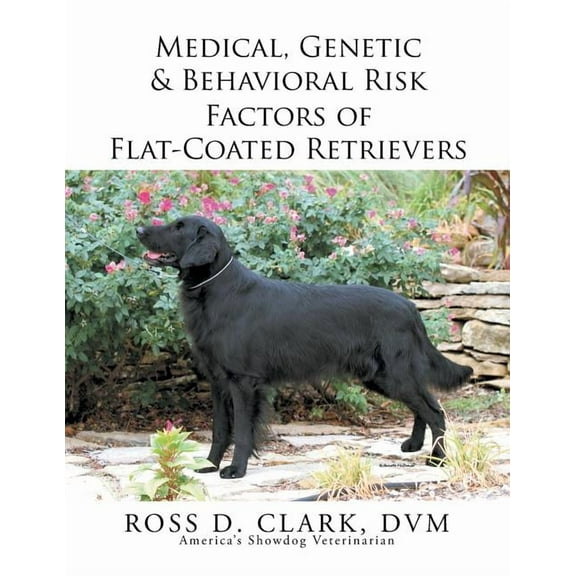 Medical, Genetic & Behavioral Risk Factors of Flat-coated Retrievers