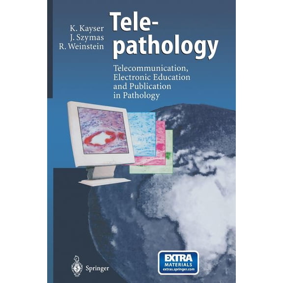Telepathology: Telecommunication, Electronic Education and Publication in Pathology, (Paperback)