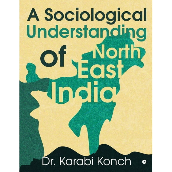 A Sociological Understanding of North East India, (Paperback)