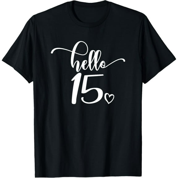 15th Birthday, Girls Women, Hello 15, Cute 15 Years Old T-ShirtMen and women, Black T-shirt, size: Extra large