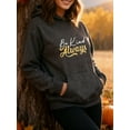 thumbnail image 4 of Unique Motivational Quote Hoodie for Men and Women, Unisex Pullover Hooded Sweatshirt, Comfortable Cotton Poly Blend, Inspirational Everyday Casual Outfit, 4 of 5