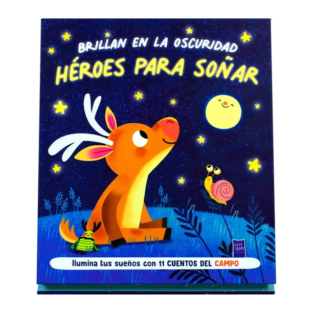 Brillan en la Oscuridad Heroes Para Sonar Campo Yoyo Books Tapa dura 1ra edicion
