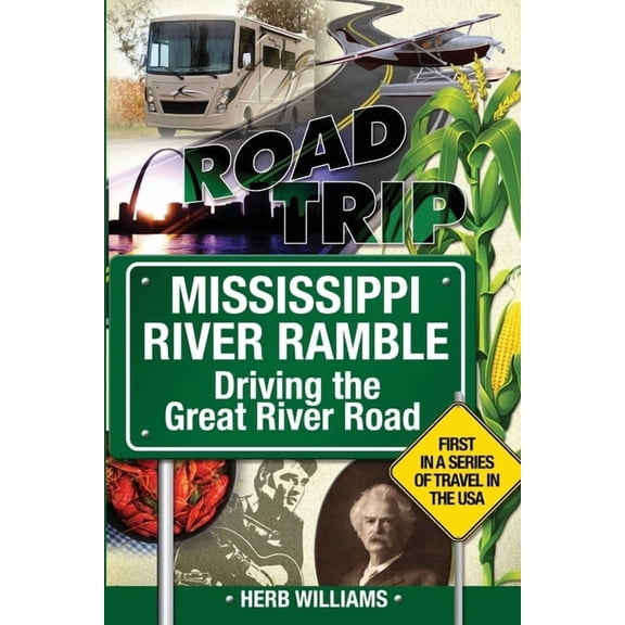 Mississippi River Ramble: Driving the Great River Road, (Paperback)