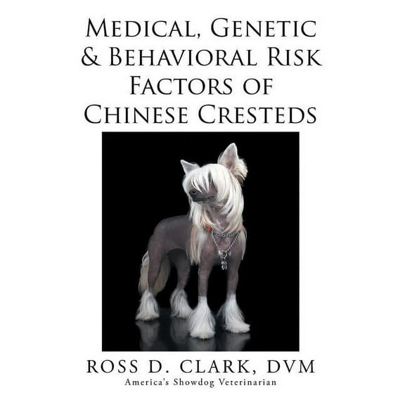 Medical, Genetic & Behavioral Risk Factors of Chinese Cresteds