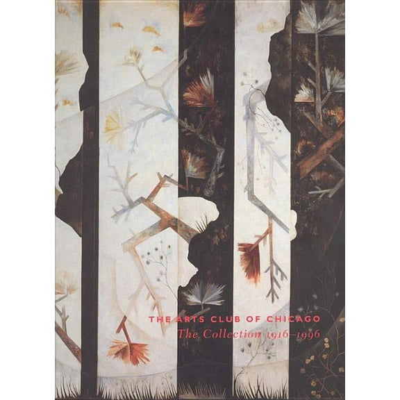 The Arts Club of Chicago : The Collection 1916-1996 (Paperback)