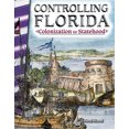 thumbnail image 1 of Pre-Owned Controlling Florida: Colonization to Statehood (Paperback) 1493835378 9781493835379, 1 of 2