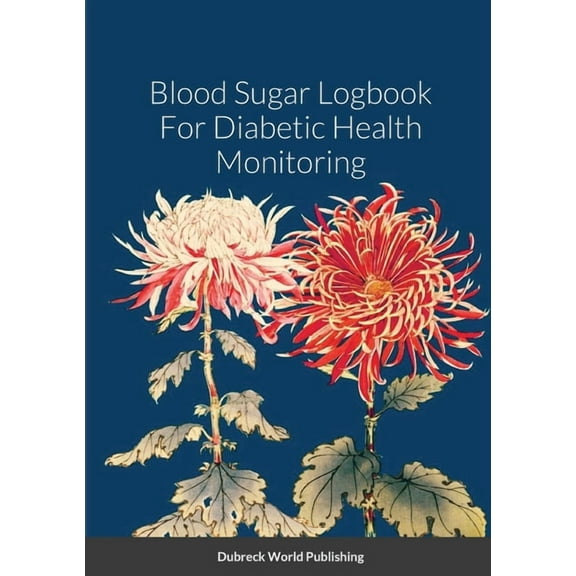 Blood Sugar Logbook For Diabetic Health Monitoring (Paperback)