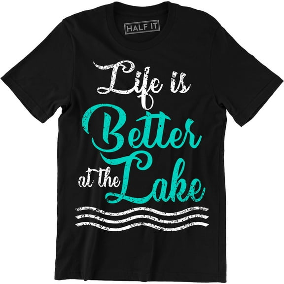 Life Is Better At The Lake - Cottage Fishing Boating Men's T-Shirt