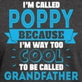 thumbnail image 3 of CafePress - I'm Called Poppy Because I'm Way Too Cool To Be Ca - Men's Classic Graphic Cotton T-Shirt, 3 of 4