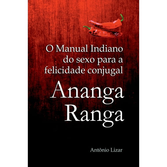 O Manual Indiano Do Sexo Para A Felicidade E Estabilidade C, (Paperback)
