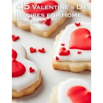 45 Valentine's Day Recipes for Home, (Paperback)