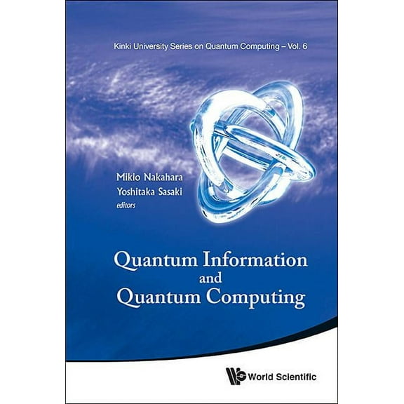 Kinki University Quantum Computing Quantum Information & Quantum Computing, Book 6, (Hardcover)