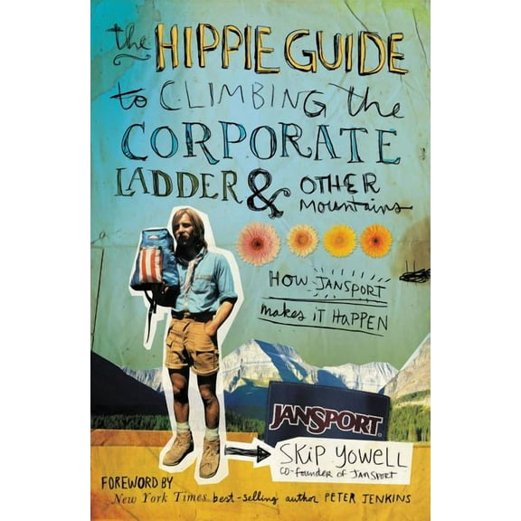 The Hippie Guide to Climbing Corporate Ladder and Other Mountains (Paperback)