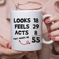 thumbnail image 4 of Funny 55th Birthday Gifts for Women Men - Looks 18 Feels 29 Acts 8 That Makes Me 55 Mug - 55 Year Old Present Ideas for Mom, Dad, Wife, Husband, Sisters, Friends, Coworkers - 11 oz Coffee Mug, 4 of 6