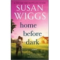 thumbnail image 2 of Susan Wiggs: Home Before Dark: A Novel (Paperback), 2 of 2
