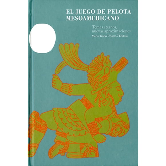 El juego de pelota mesoamericano, de María Teresa Uriarte