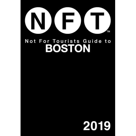 Not For Tourists Guide to Boston 2019 - eBook