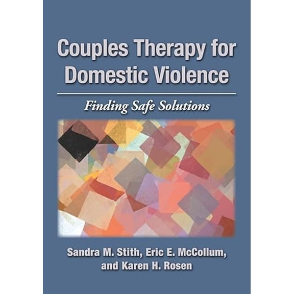 Pre-Owned Couples Therapy for Domestic Violence: Finding Safe Solutions, 9781433809828, 1433809826, Hardcover, 1 edition