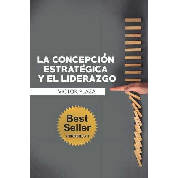 La Concepción Estratégica Y El Liderazgo (Paperback)