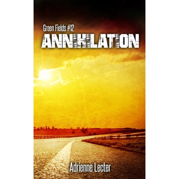 Pre-Owned Annihilation: Green Fields #12 (Paperback) by Adrienne Lecter
