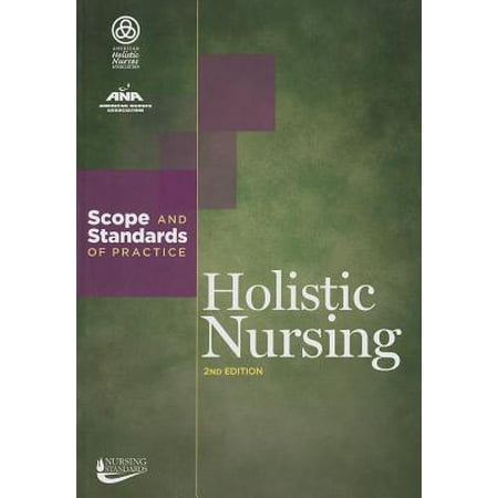 Holistic Nursing : Scope and Standards of (Nursing Best Practice Standards)