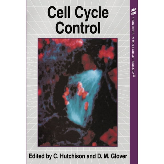 Frontiers in Molecular Biology Cell Cycle Control, Book 10, (Paperback)