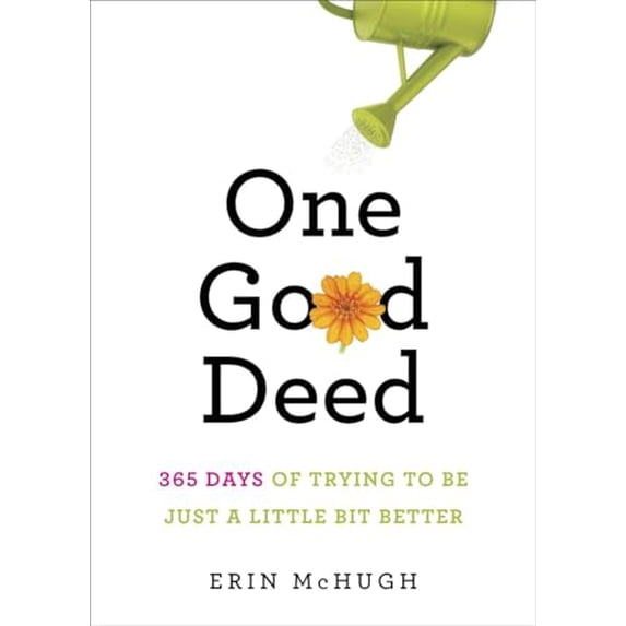 Pre-Owned One Good Deed: 365 Days of Trying to Be Just a Little Bit Better (Hardcover) 1419704176 9781419704178