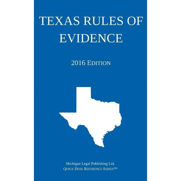 Texas Rules of Evidence; 2016 Edition (Paperback)