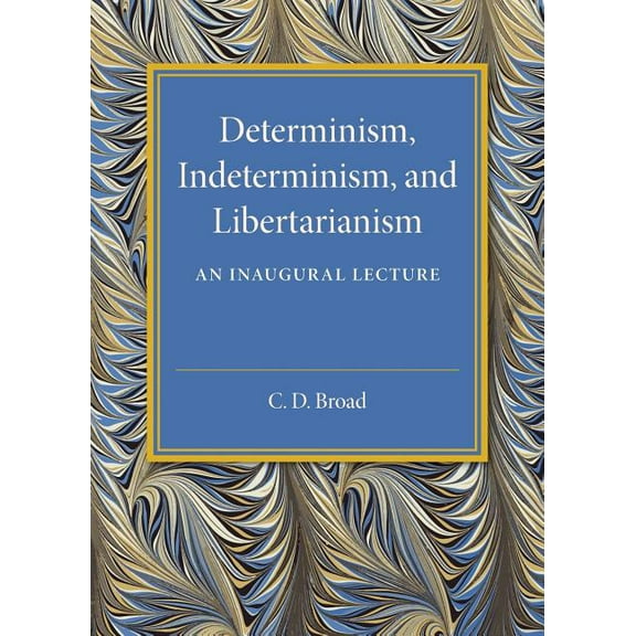 Determinism, Indeterminism, and Libertarianism, (Paperback)
