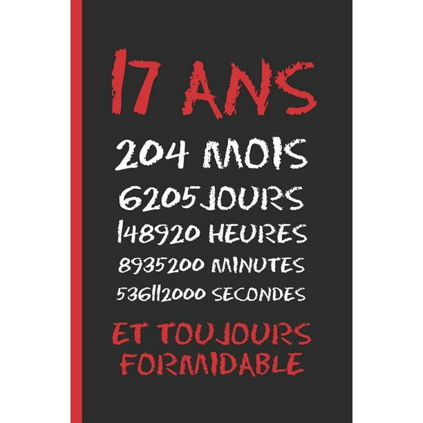17 Ans Et Toujours Formidable Cahier 6 X 9 1 Pages Cadeau D Anniversaire Original Et Amusant Journal Cahier De Notes Ou Agenda Joyeux Anniversaire Paperback Walmart Com Walmart Com