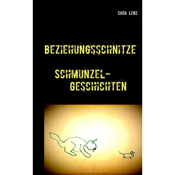 Beziehungsschnitze: Schmunzel-Geschichten, (Paperback)