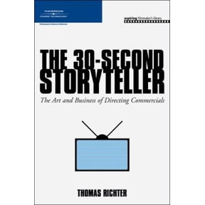 Pre-Owned The 30-Second Storyteller: The Art and Business of Directing Commercials (Paperback) by Thomas Richter