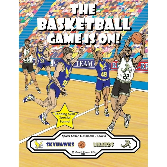 Sports Action Kids Books The Basketball Game Is On!: The Skyhawks vs. The Lizards!, Book 4, (Paperback)
