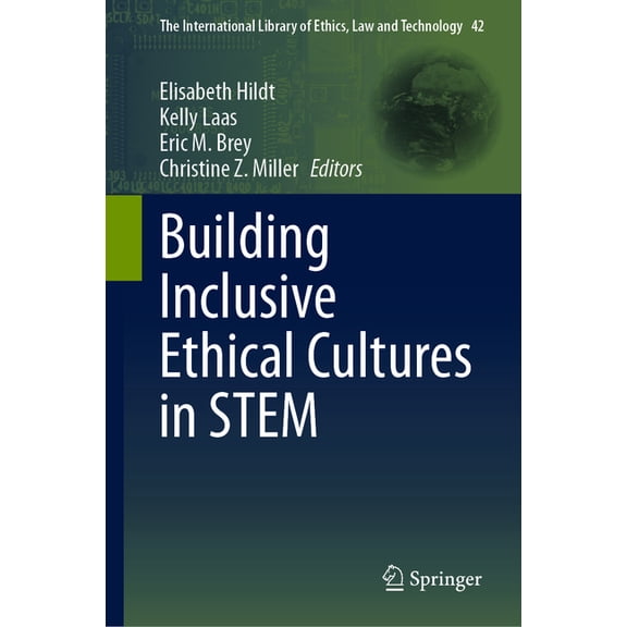 International Library of Ethics, Law and Building Inclusive Ethical Cultures in Stem, Book 42, (Hardcover)