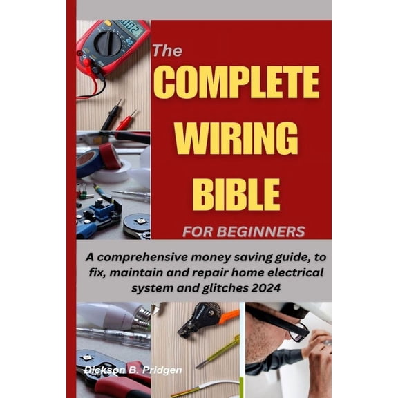 The Complete Wiring Bible for Beginners (Paperback)