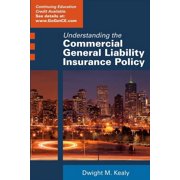 Understanding the Commercial General Liability Policy, (Paperback)